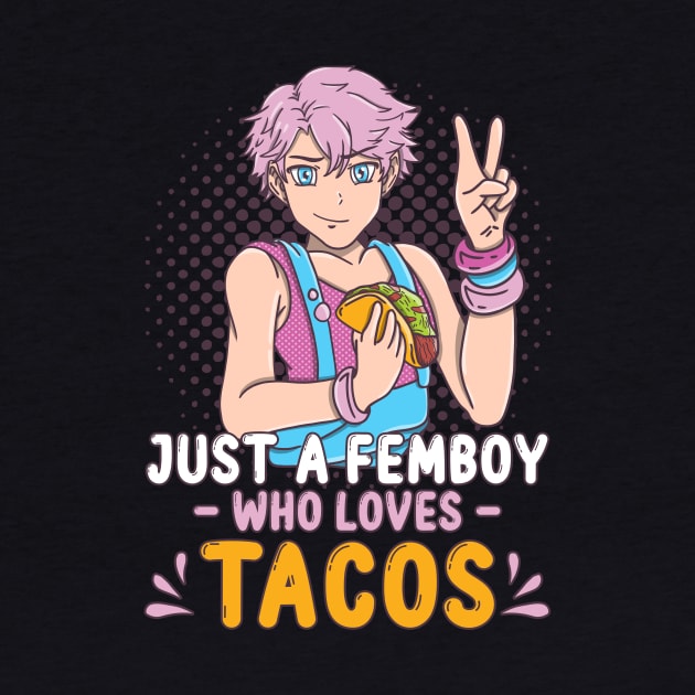 Femboy Just A Femboy Who Loves Tacos Gift by Alex21